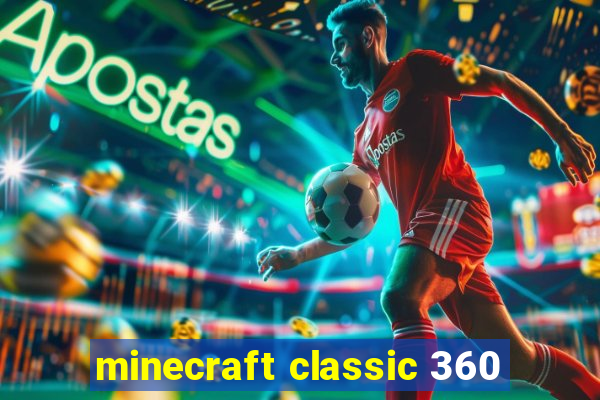 minecraft classic 360